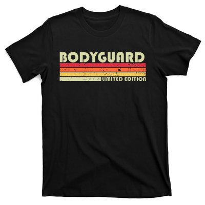 Bodyguard Funny Job Title Profession Birthday Worker Idea T-Shirt