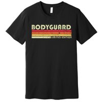 Bodyguard Funny Job Title Profession Birthday Worker Idea Premium T-Shirt