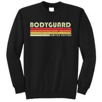 Bodyguard Funny Job Title Profession Birthday Worker Idea Tall Sweatshirt