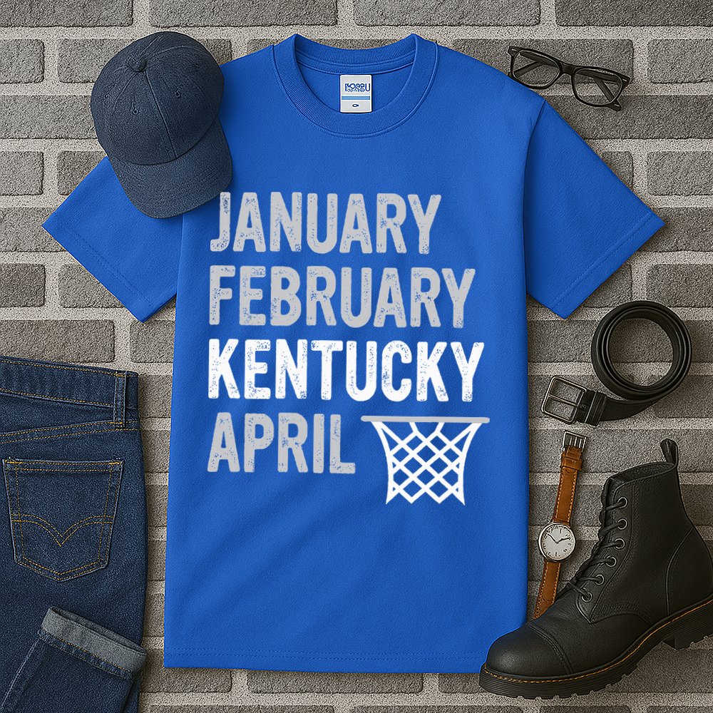 Basketball Fan  January February Kentucky April  Tall T-Shirt