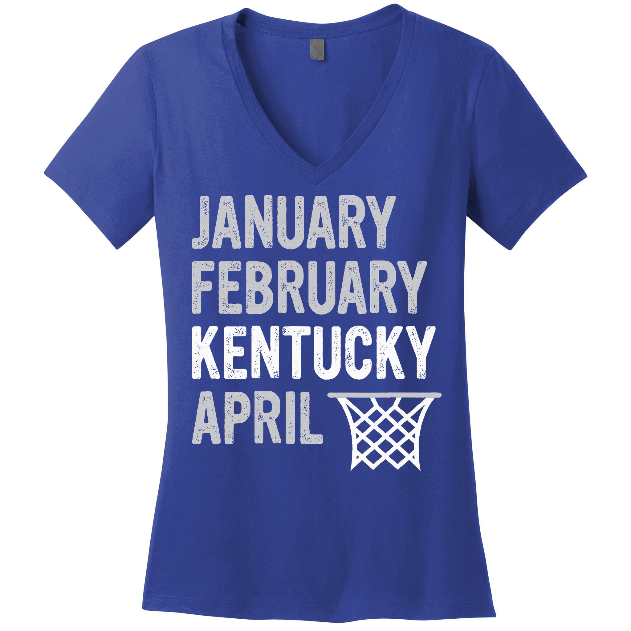 Basketball Fan  January February Kentucky April  Women's V-Neck T-Shirt