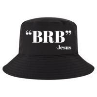 Brb Funny Jesus Quote Be Right Back Cool Comfort Performance Bucket Hat