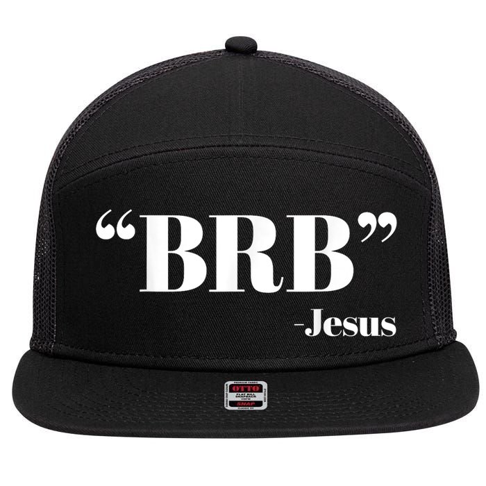 Brb Funny Jesus Quote Be Right Back 7 Panel Mesh Trucker Snapback Hat