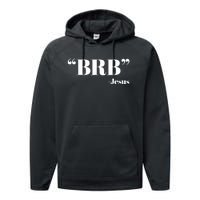 Brb Funny Jesus Quote Be Right Back Performance Fleece Hoodie