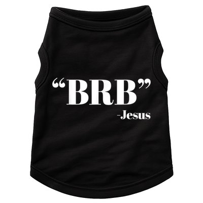 Brb Funny Jesus Quote Be Right Back Doggie Tank