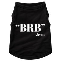 Brb Funny Jesus Quote Be Right Back Doggie Tank