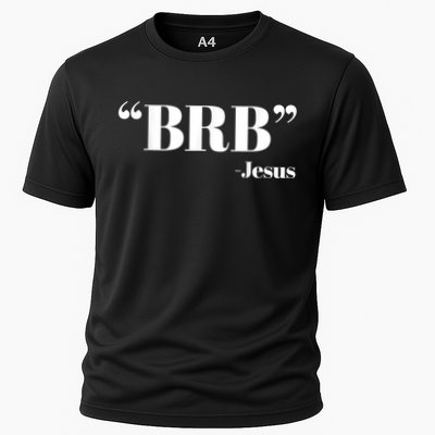Brb Funny Jesus Quote Be Right Back Cooling Performance Crew T-Shirt