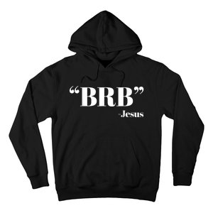 Brb Funny Jesus Quote Be Right Back Hoodie