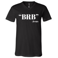 Brb Funny Jesus Quote Be Right Back V-Neck T-Shirt