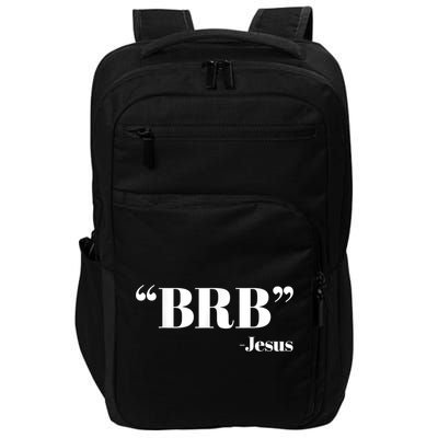 Brb Funny Jesus Quote Be Right Back Impact Tech Backpack