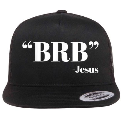 Brb Funny Jesus Quote Be Right Back Flat Bill Trucker Hat
