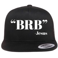 Brb Funny Jesus Quote Be Right Back Flat Bill Trucker Hat