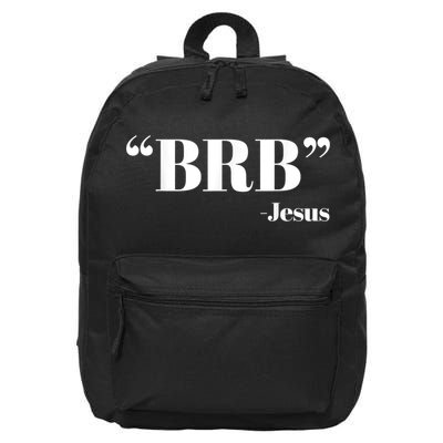 Brb Funny Jesus Quote Be Right Back 16 in Basic Backpack