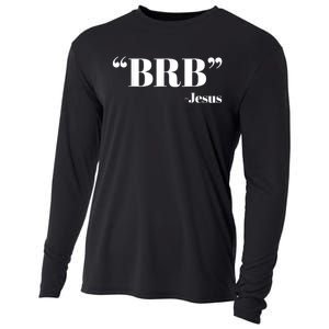 Brb Funny Jesus Quote Be Right Back Cooling Performance Long Sleeve Crew