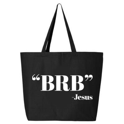 Brb Funny Jesus Quote Be Right Back 25L Jumbo Tote