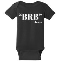Brb Funny Jesus Quote Be Right Back Baby Bodysuit