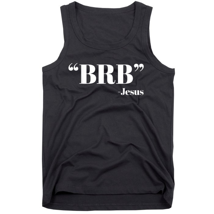 Brb Funny Jesus Quote Be Right Back Tank Top