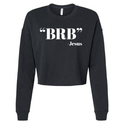 Brb Funny Jesus Quote Be Right Back Cropped Pullover Crew