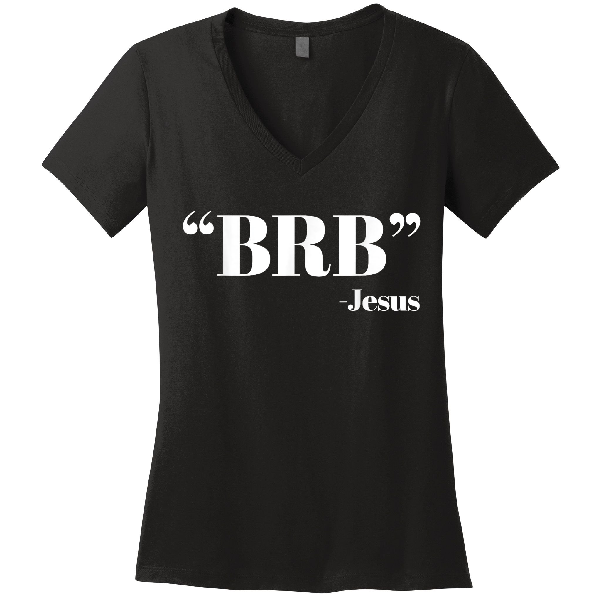 Brb Funny Jesus Quote Be Right Back Women's V-Neck T-Shirt