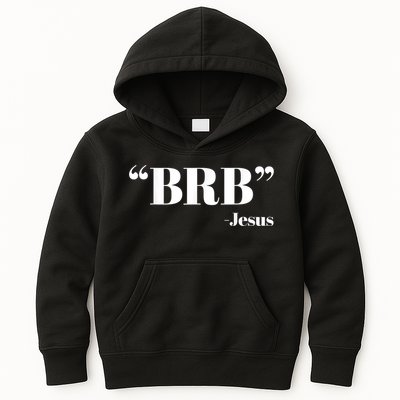 Brb Funny Jesus Quote Be Right Back Kids Hoodie