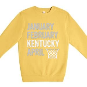 Basketball Fan January February Kentucky April Premium Crewneck Sweatshirt