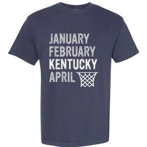 Basketball Fan January February Kentucky April Garment-Dyed Heavyweight T-Shirt