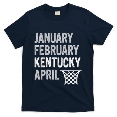Basketball Fan January February Kentucky April T-Shirt