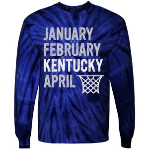 Basketball Fan January February Kentucky April Tie-Dye Long Sleeve Shirt