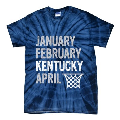 Basketball Fan January February Kentucky April Tie-Dye T-Shirt