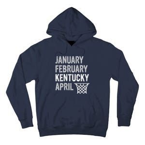 Basketball Fan January February Kentucky April Tall Hoodie