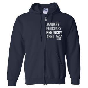 Basketball Fan January February Kentucky April Full Zip Hoodie