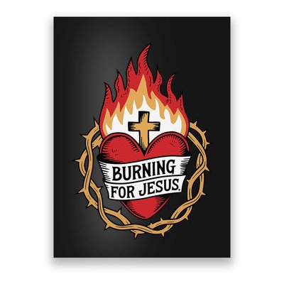 Burning For Jesus Heart Poster