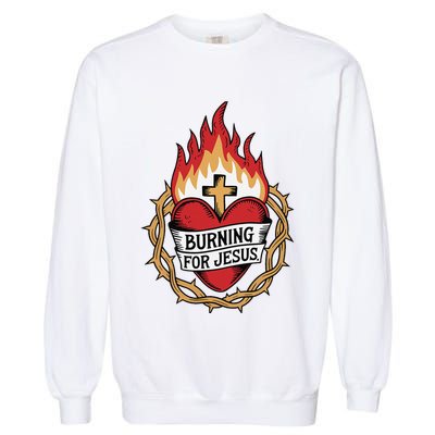 Burning For Jesus Heart Garment-Dyed Sweatshirt
