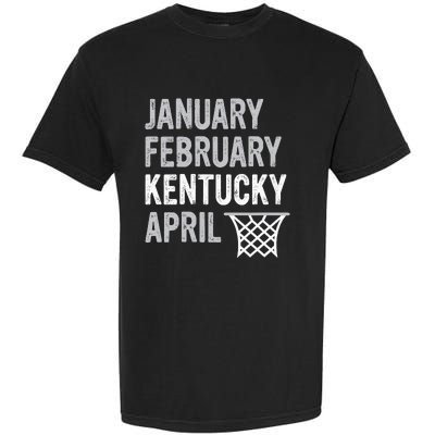 Basketball Fan January February Kentucky April Garment-Dyed Heavyweight T-Shirt