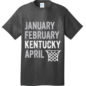 Basketball Fan January February Kentucky April T-Shirt