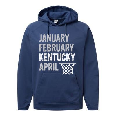 Basketball Fan January February Kentucky April Performance Fleece Hoodie