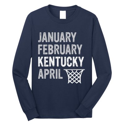 Basketball Fan January February Kentucky April Long Sleeve Shirt