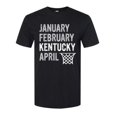 Basketball Fan January February Kentucky April Softstyle CVC T-Shirt