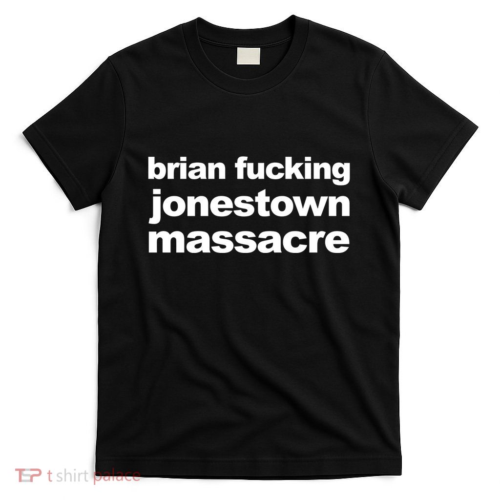 Brian Fucking Jonestown Massacre T-Shirt