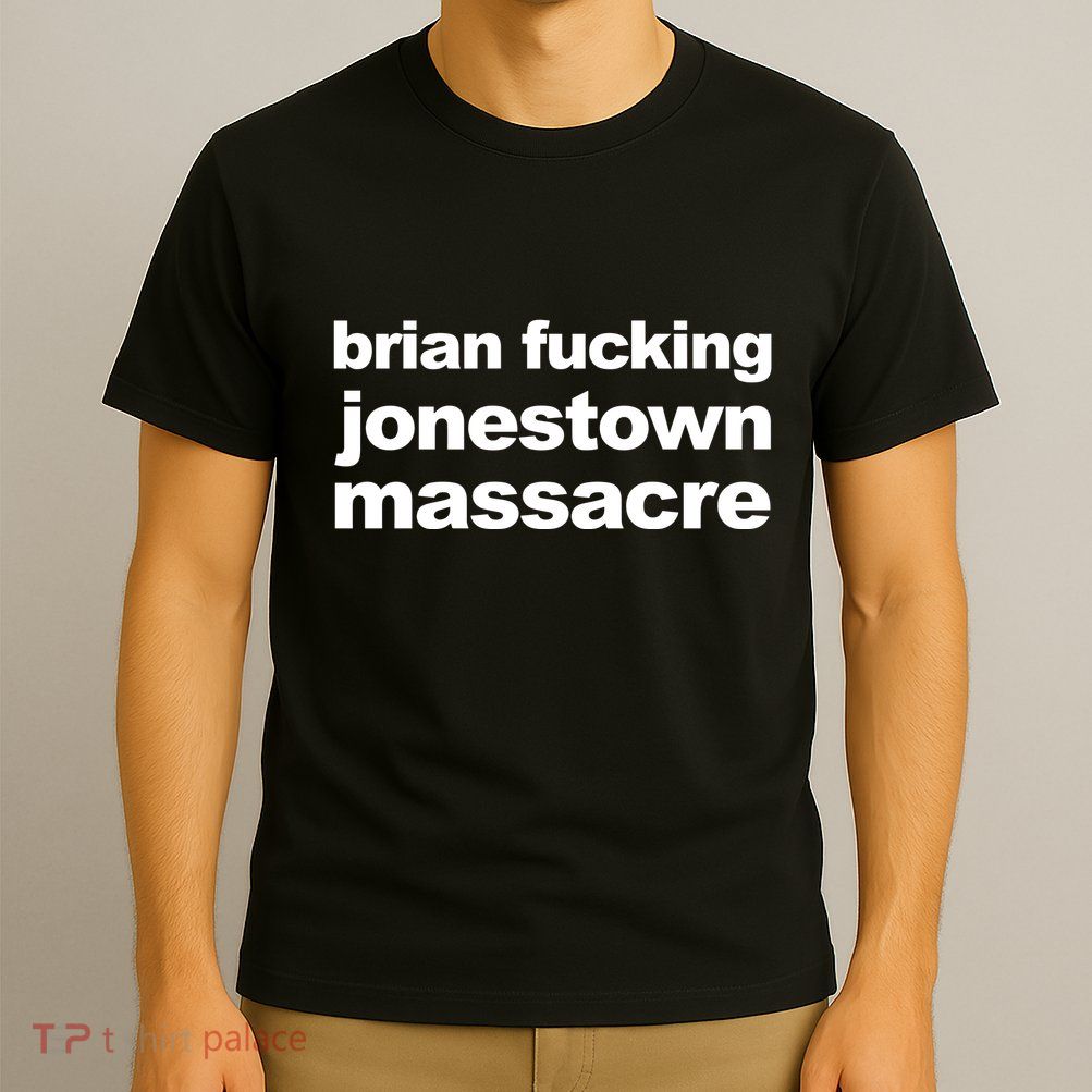 Brian Fucking Jonestown Massacre T-Shirt