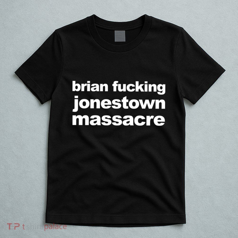 Brian Fucking Jonestown Massacre T-Shirt