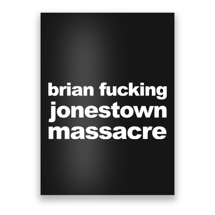 Brian Fucking Jonestown Massacre Poster
