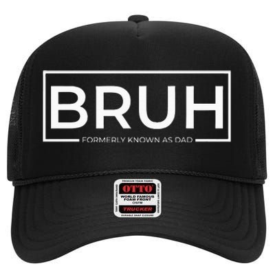 Bruh Formerly Known As Dad High Crown Mesh Back Trucker Hat