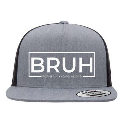 Bruh Formerly Known As Dad Flat Bill Trucker Hat