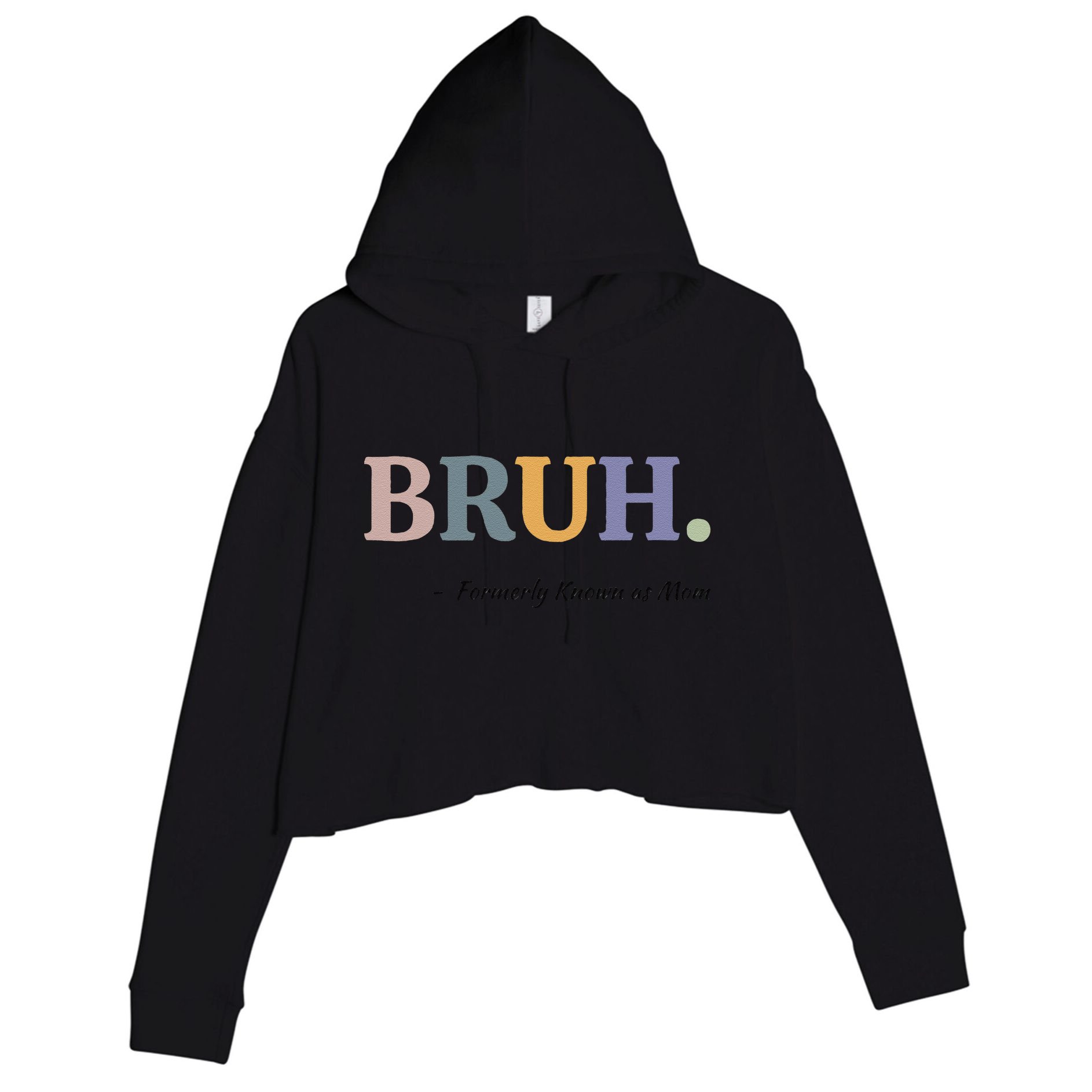 Bruh Formerly Known As Mom Bruh Mom Mom Life Funny Mom Mommy Bruh Crop Fleece Hoodie