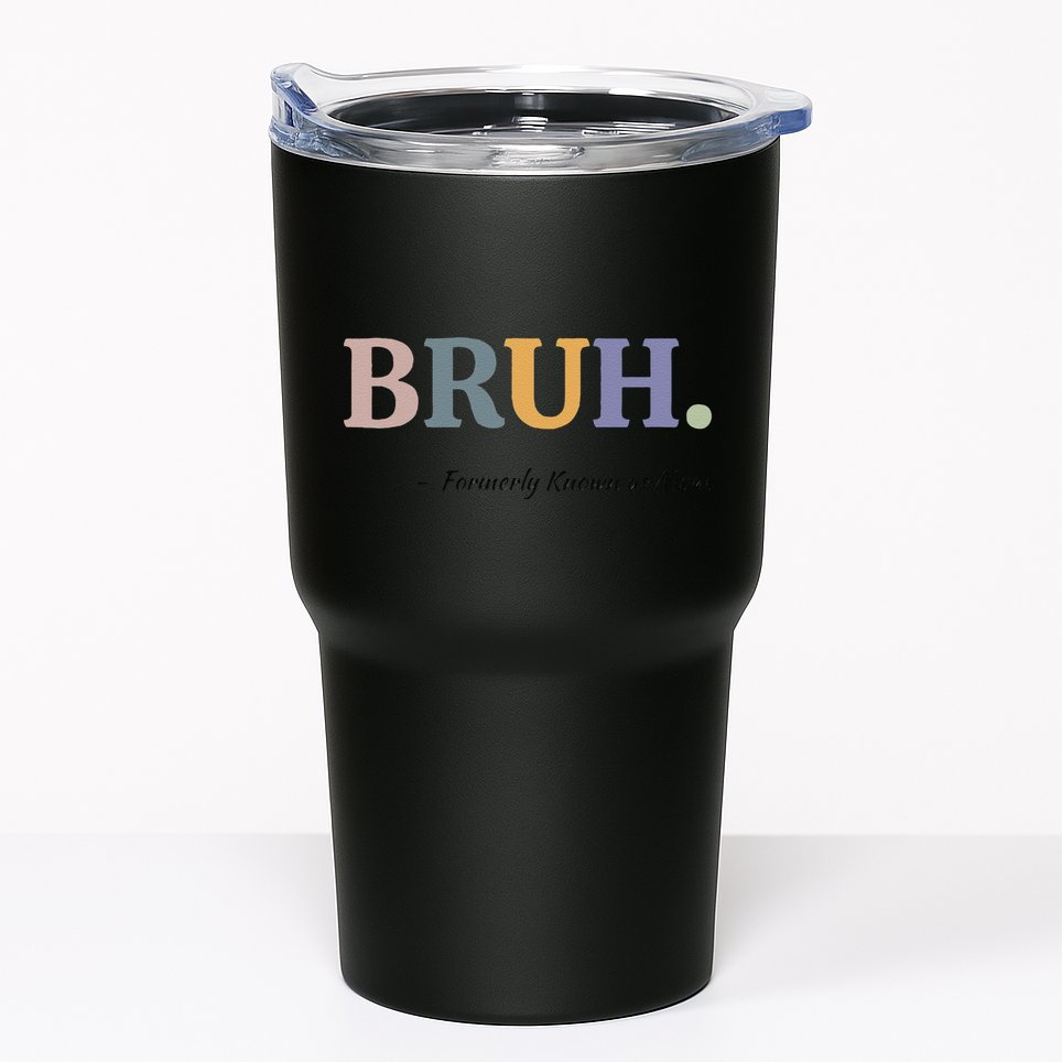 Bruh Formerly Known As Mom Bruh Mom Mom Life Funny Mom Mommy Bruh Tumbler