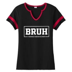 Bruh Formerly Known As Mom Funny Mom Bruh Ladies Halftime Notch Neck Tee