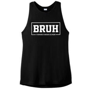 Bruh Formerly Known As Mom Funny Mom Bruh Ladies PosiCharge Tri-Blend Wicking Tank