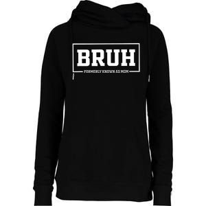 Bruh Formerly Known As Mom Funny Mom Bruh Womens Funnel Neck Pullover Hood