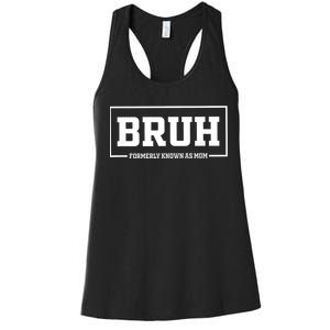 Bruh Formerly Known As Mom Funny Mom Bruh Women's Racerback Tank